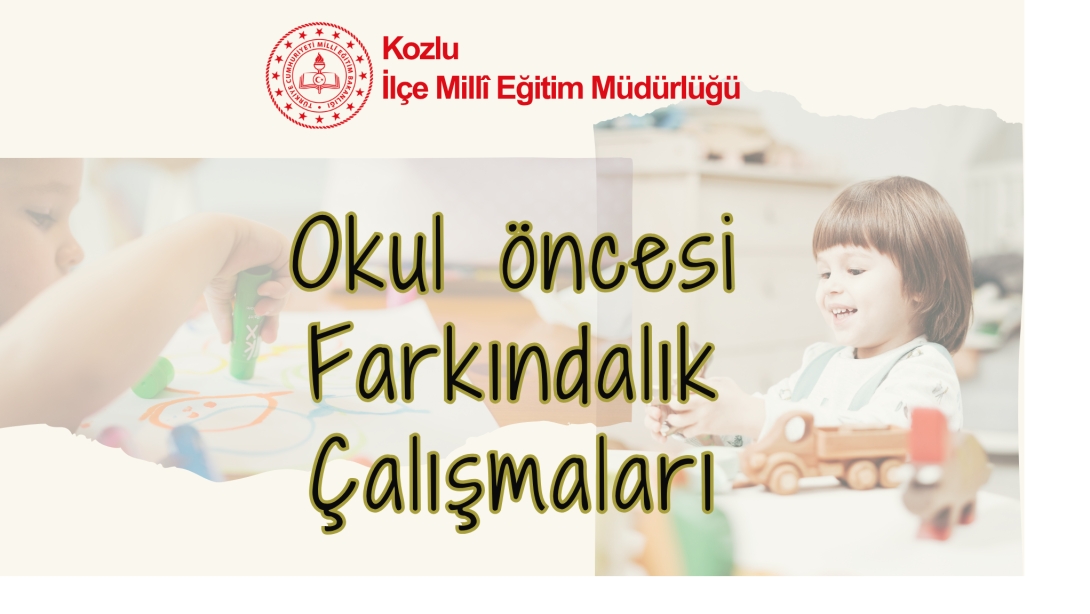 İlçemiz Okullarında Okul Öncesi Farkındalık Çalışmaları yapıldı.
